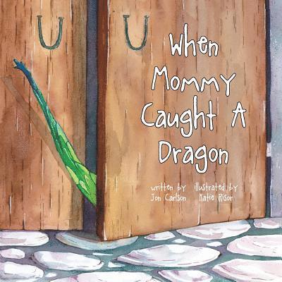 Jon Carlson - When Mommy Caught A Dragon, Häftad. Tillgänglighet: Lägg i varukorg