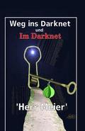 Weg ins Darknet und Im Darknet