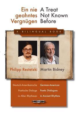 Philipp Restetzki, Martin Bidney - A Treat Not Known Before: German-American Poetic Dialogues in Ancient Rhythms, Häftad. Tillgänglighet: Lägg i varukorg
