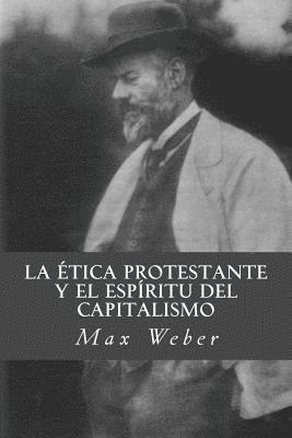 Max Weber - La etica protestante y el espiritu del capitalismo, Häftad