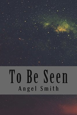 Angel Smith - To Be Seen, Häftad. Tillgänglighet: Lägg i varukorg
