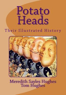 Meredith Sayles Hughes, Tom Hughes - Potato Heads: Their Illustrated History, Häftad. Tillgänglighet: Lägg i varukorg
