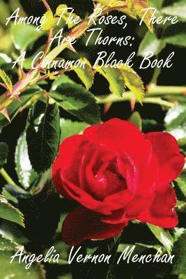 Angelia Vernon Menchan - Among The Roses, There Are Thorns: A Cinnamon Black Book, Häftad. Tillgänglighet: Lägg i varukorg