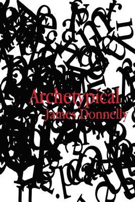 James Donnelly - Archetypical, Häftad. Tillgänglighet: Lägg i varukorg