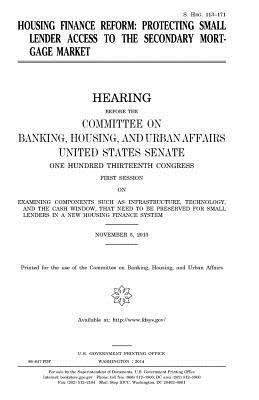 United States Senate, Committee on Banking - Housing finance reform: protecting small lender access to the secondary mortgage market, Häftad. Tillgänglighet: Lägg i varukorg
