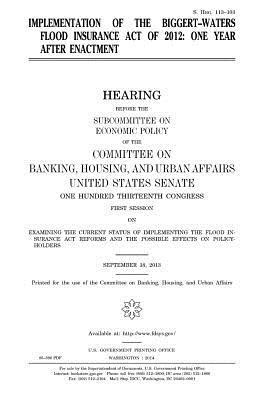 United States Senate, Committee on Banking - Implementation of the Biggert-Waters Flood Insurance Act of 2012: one year after enactment, Häftad. Tillgänglighet: Lägg i varukorg
