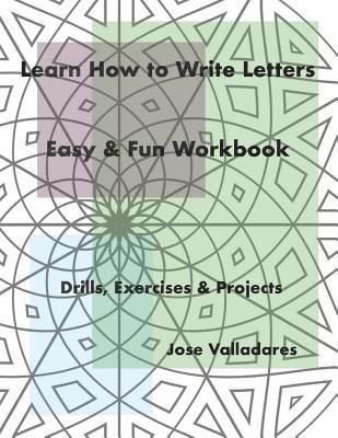 Jose Valladares - Learn How to Write Letters: Easy & Fun Workbook: Drills, Exercises & Projects, Häftad. Tillgänglighet: Lägg i varukorg