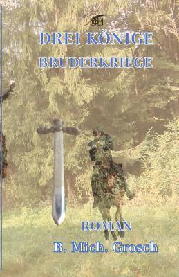 Bernd Michael Grosch - Drei Könige: Bruderkriege, Häftad. Tillgänglighet: Lägg i varukorg