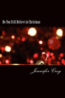 Jennifer Mary Croy - Do You Still Believe in Christmas, Häftad. Tillgänglighet: Lägg i varukorg