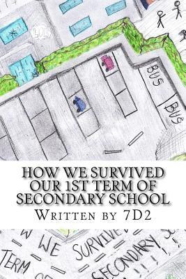 R. Bradley - How we Survived our 1st Term of Secondary School: written by 7D2, Häftad. Tillgänglighet: Lägg i varukorg