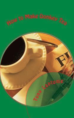 Tony Laplume - How to Make Donkey Tea: The 2017 Christmas Poem, Häftad