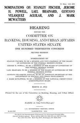United States Senate, Committee on Banking - Nominations of: Stanley Fischer, Jerome H. Powell, Lael Brainard, Gustavo Velasquez Aguilar, and J. Mark McWatters, Häftad. Tillgänglighet: Lägg i varukorg