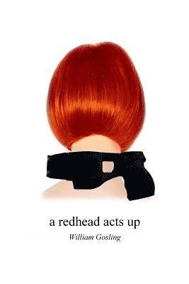 William Gosling - A Redhead Acts Up, Häftad