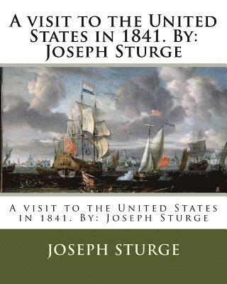 Joseph Sturge - A visit to the United States in 1841. By: Joseph Sturge, Häftad. Tillgänglighet: Lägg i varukorg