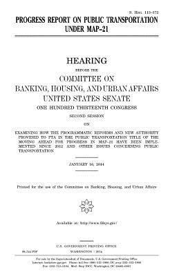 United States Senate, Committee on Banking - Progress report on public transportation under MAP-21, Häftad. Tillgänglighet: Lägg i varukorg