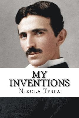 My Inventions: The Autobiography of Nikola Tesla av Nikola Tesla