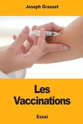 Joseph Grasset - Les vaccinations, Häftad. Tillgänglighet: Lägg i varukorg