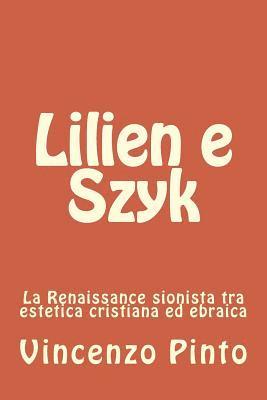 Vincenzo Pinto - Lilien e Szyk: La Renaissance sionista tra estetica cristiana ed ebraica, Häftad
