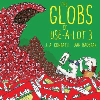 J. A. Konrath - The Globs of Use-A-Lot 3, Häftad. Tillgänglighet: Lägg i varukorg