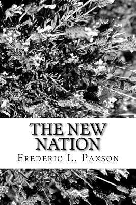 Frederic L. Paxson - The New Nation, Häftad. Tillgänglighet: Lägg i varukorg