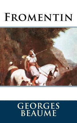 Georges Beaume - Fromentin, Häftad