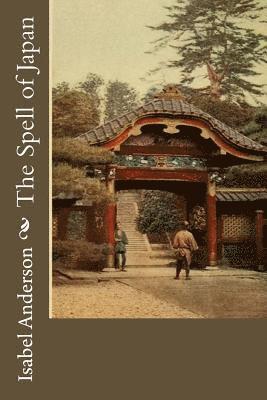 Isabel Anderson - The Spell of Japan, Häftad. Tillgänglighet: Lägg i varukorg