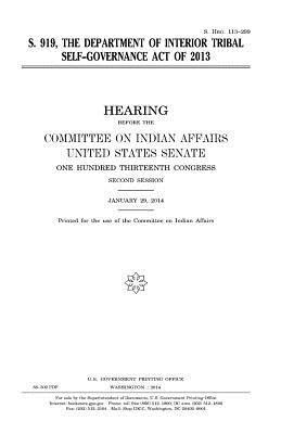 United States Senate, Committee On Indian Affairs 1993 - S. 919, the Department of Interior Tribal Self-Governance Act of 2013, Häftad. Tillgänglighet: Lägg i varukorg