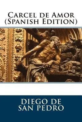 Diego De San Pedro - Carcel de Amor (Spanish Edition), Häftad. Tillgänglighet: Lägg i varukorg