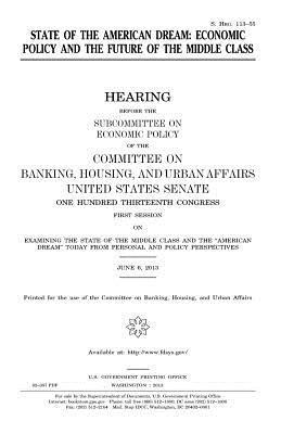 United States Senate, Committee on Banking - State of the American dream: economic policy and the future of the middle class, Häftad. Tillgänglighet: Lägg i varukorg