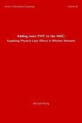 Adding more PHY to the MAC: Exploiting Physical Layer Effects in Wireless Networks