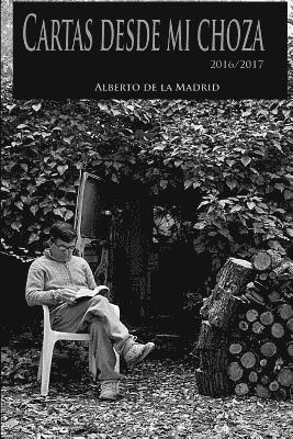 Alberto De La Madrid - Cartas desde mi choza, Häftad. Tillgänglighet: Lägg i varukorg