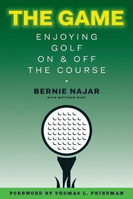 Matthew Rudy, Tim Oliver - The Game: Enjoying Golf On and Off the Course, Häftad. Tillgänglighet: Lägg i varukorg