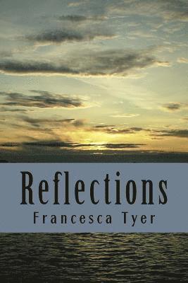 Francesca Tyer - Reflections, Häftad