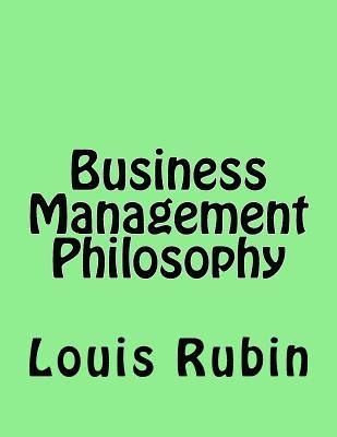 Louis Rubin - Business Management Philosophy, Häftad. Tillgänglighet: Lägg i varukorg