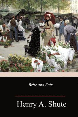 Henry A. Shute - Brite and Fair, Häftad