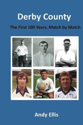 Andy Ellis - Derby County - The First 100 Years: Match by Match, Häftad. Tillgänglighet: Lägg i varukorg
