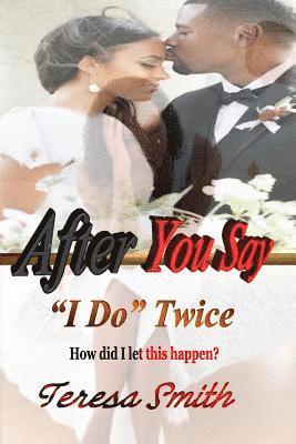 Tayatta S. Cummings - After I Say "I Do" Twice, Häftad. Tillgänglighet: Lägg i varukorg