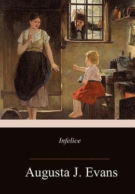 Augusta J. Evans - Infelice, Häftad. Tillgänglighet: Lägg i varukorg