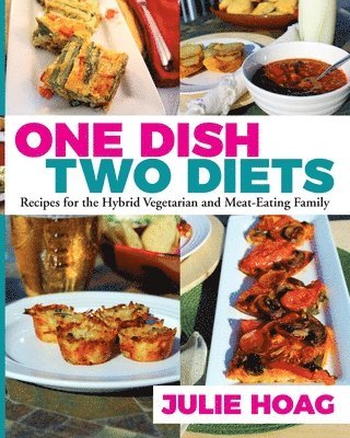 Julie Hoag, Judy Hoch - One Dish Two Diets, Häftad. Tillgänglighet: Lägg i varukorg