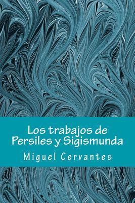 Miguel Cervantes - Los trabajos de Persiles y Sigismunda, Häftad. Tillgänglighet: Lägg i varukorg