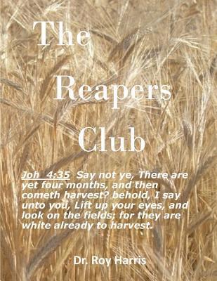 Roy J. Harris - Reapers Club: He that wins souls is wise, Häftad