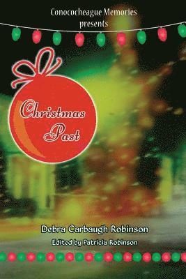 Debra Carbaugh Robinson, Patricia Robinson - Conococheague Memories presents Christmas Past, Häftad