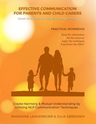 Effective Communication for Parents and Child Carers: Based on NLP - Neuro Linguistic Programming av Julia Sorensen, Marianne Langemeijer