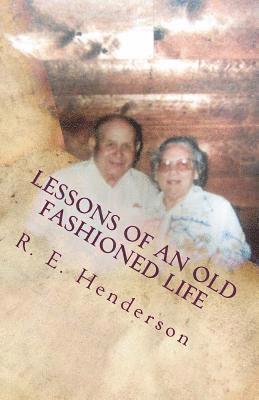 R. E. Henderson - Lessons of an Old Fashioned Life, Häftad. Tillgänglighet: Lägg i varukorg