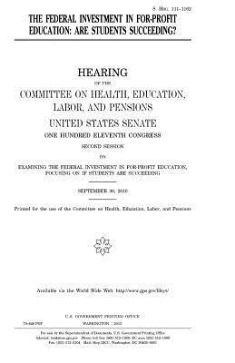United States Senate, Committee on Health - The federal investment in for-profit education: are students succeeding?, Häftad. Tillgänglighet: Lägg i varukorg