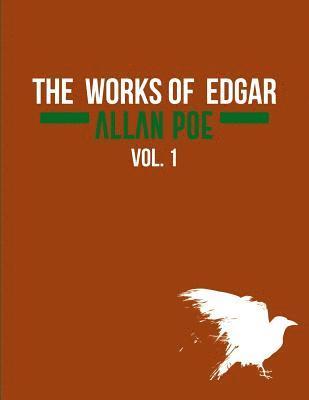 Edgar Allan Poe, Antonio Morales - The Works of Edgar Allan Poe In Five Volumes. Vol. 1, Häftad
