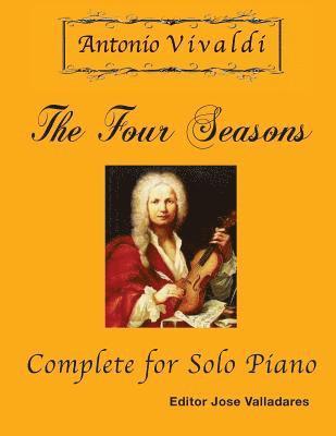Antonio Vivaldi, Jose Valladares - Antonio Vivaldi - The Four Seasons, Complete, Häftad