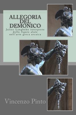 Vincenzo Pinto - Allegoria del demonico: Julius Langbehn interprete delle figure alate nell'arte greca arcaica, Häftad