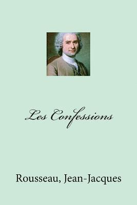 Rousseau Jean-Jacques, Mybook - Les Confessions, Häftad. Tillgänglighet: Lägg i varukorg