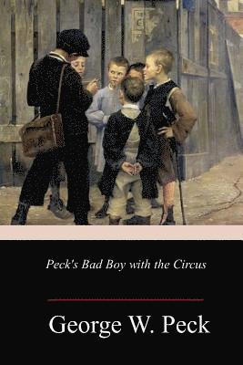 George W. Peck - Peck's Bad Boy with the Circus, Häftad. Tillgänglighet: Lägg i varukorg